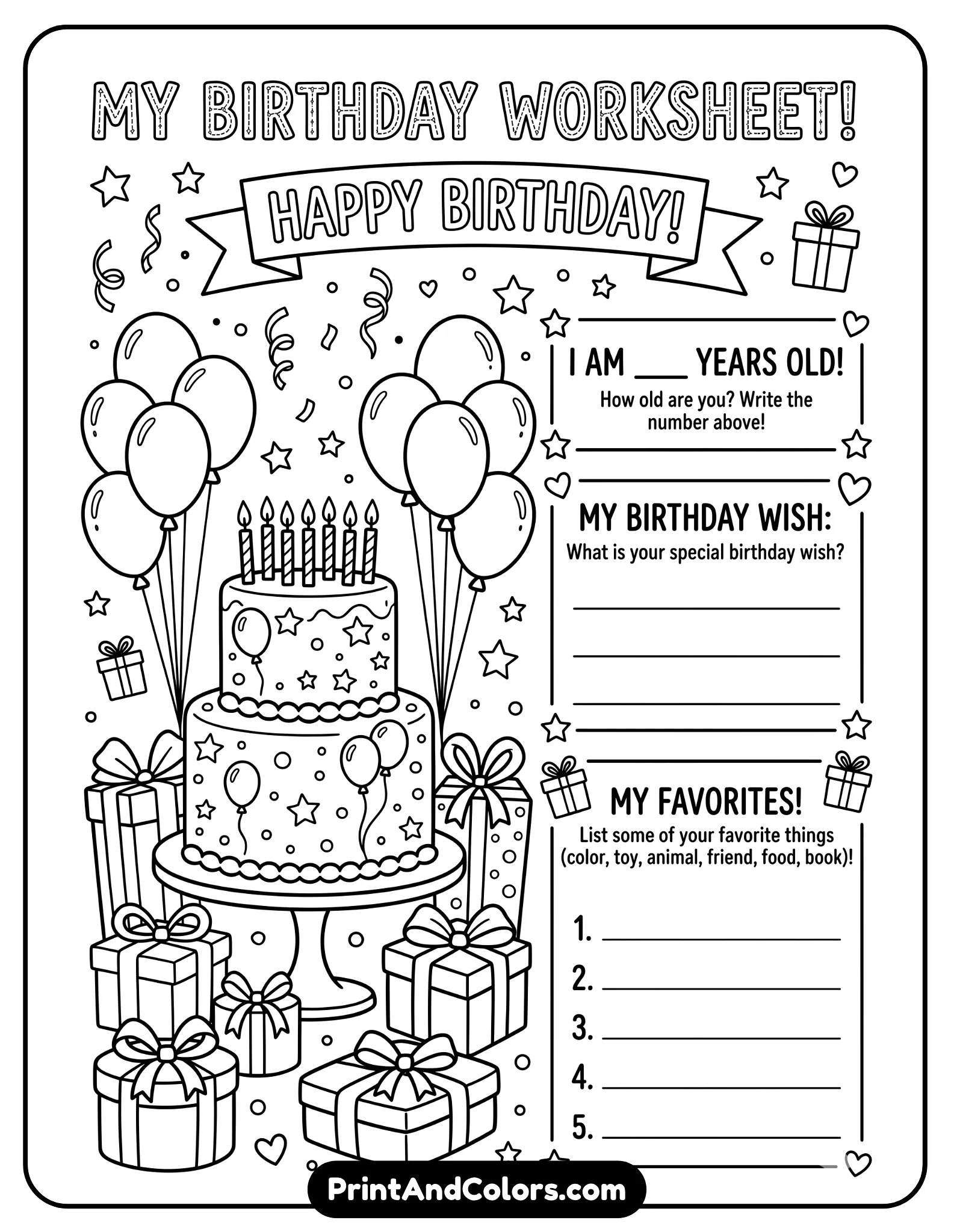 birthday-themed black-and-white worksheet with cake, balloons, candles, and gift boxes. Include prompts for age, birthday wishes, and favorites. Bold outlines, coloring-page friendly