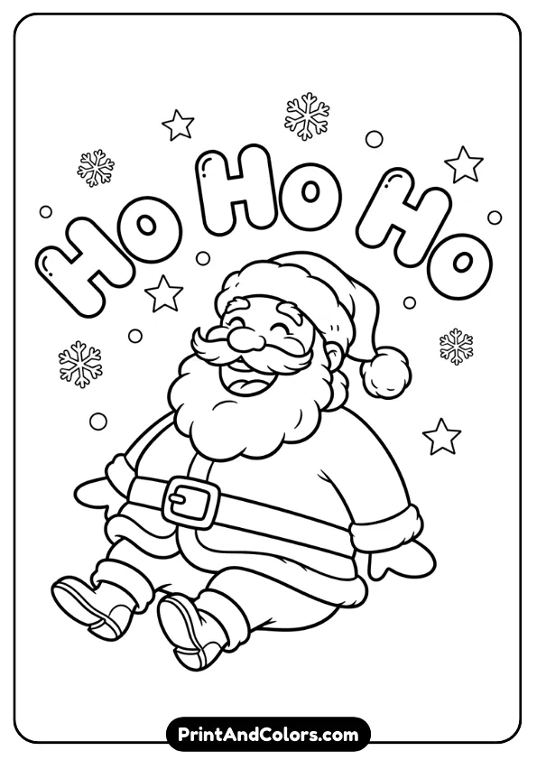 Cute Santa laughing with large bubble letters “Ho Ho Ho.” Add snowflakes and stars.