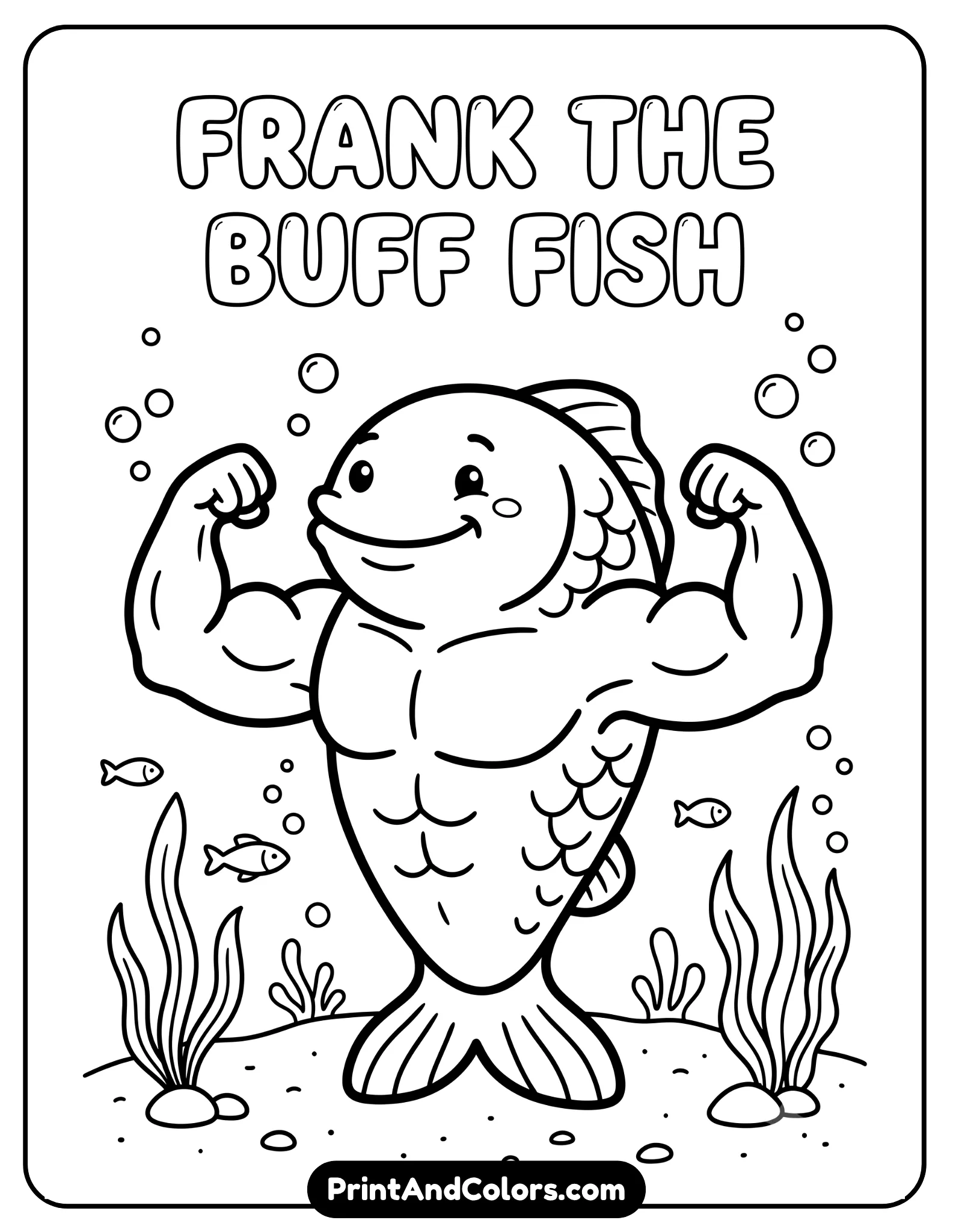 Simple black and white outline coloring page of Frank the Buff Fish flexing muscles with a smile, easy shapes and thick outlines for preschool children, minimal underwater background with bubbles, printable coloring page.