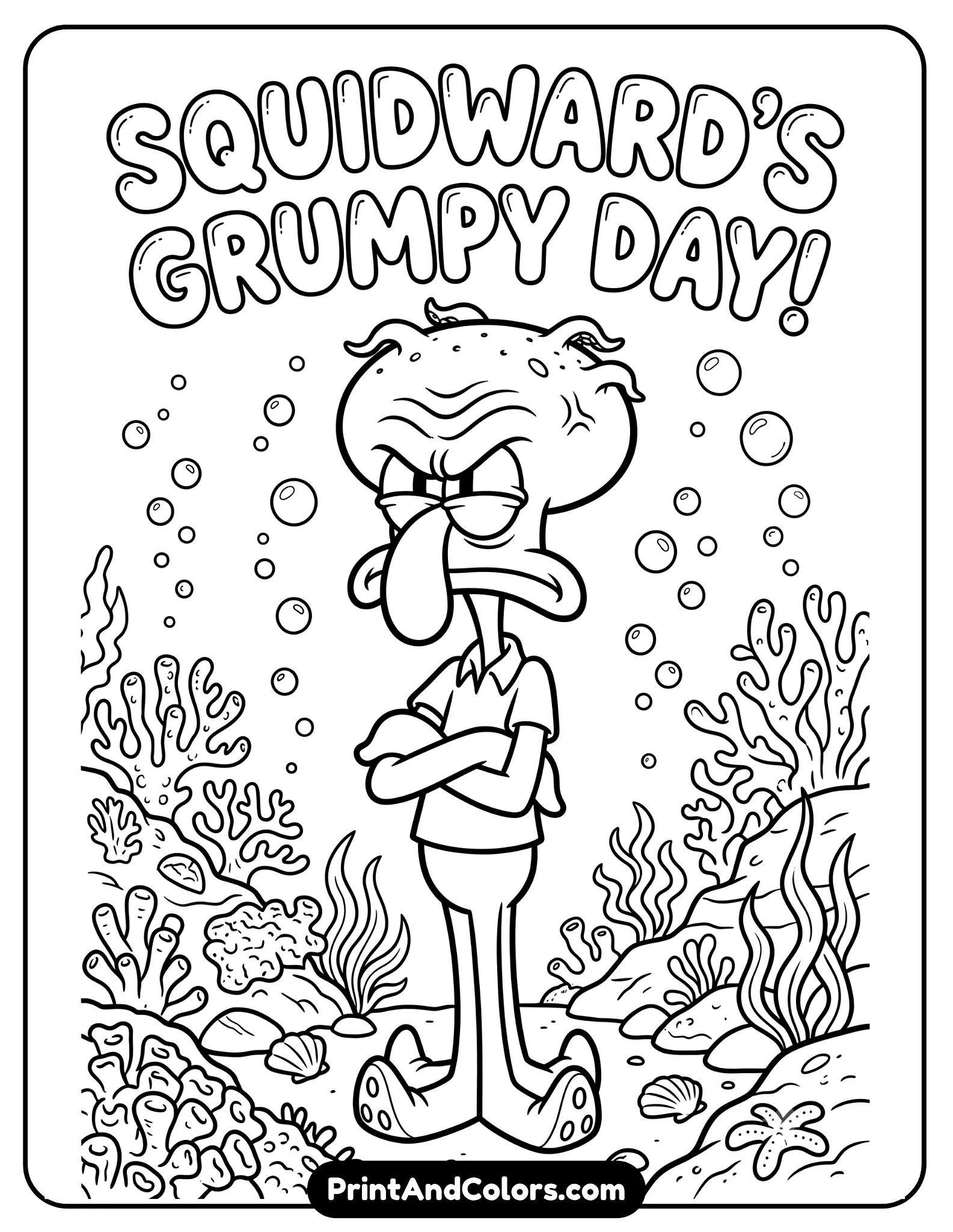 Black and white printable coloring page of Squidward with an exaggerated complaining expression, crossed arms and annoyed posture, underwater background with bubbles and rocks, humorous cartoon line art with clean outlines